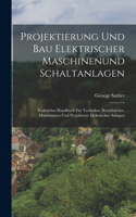 Projektierung Und Bau Elektrischer Maschinenund Schaltanlagen