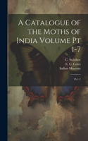 Catalogue of the Moths of India Volume pt 1-7