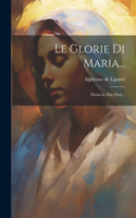 Le Glorie Di Maria...