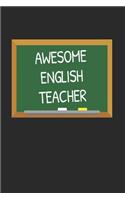 Awesome English Teacher: Gifts for Teachers Day Chalkboard Quote Design Notebook