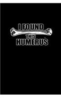 I found this Humerus: Notebook Journal Diary 110 Lined pages