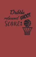 Dribble Shoot Rebound Score
