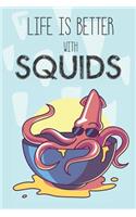 Life Is Better With Squids