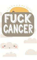 Fuck cancer: Cancer Notebook - Funny Cancer Gifts For Women - Cancer Survivor Gifts For Women & Men (7x10) Lined Journal Pages