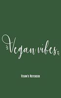 Vegan Vibes - Vegan's Notebook: Vegan Notebook Journal Diary Planner Gift For Vegans & Veggie Awareness (6 x 9, 120 Pages, Graph Paper) Perfect Gift Idea For Birthday & Christmas