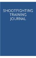 Shootfighting Training Journal: A Martial Arts Log Book: For Training Session Notes: Record Details, Techniques, Progress and Improvements