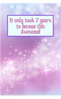 It Only Took 7 Years to Become This Awesome!: Magical Sparkles Seven 7 Yr Old Girl Journal Ideas Notebook - Gift Idea for 7th Happy Birthday Present Note Book Preteen Tween Basket Christmas Stoc