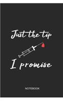 Just the Tip I Promise Notebook: Blank Lined Journal 6x9 - Funny Emergency Room Nurse Medicine Er Workers Caduceus Gift