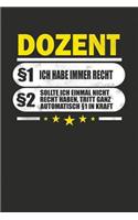 Dozent §1 Ich Habe Immer Recht §2 Sollte Ich Einmal Nicht Recht Haben, Tritt Ganz Automatisch §1 In Kraft: Punktiertes Notizbuch mit 120 Seiten zum festhalten für Eintragungen aller Art