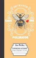 Don't Be A Hater Save The Pollinator Save The Bees Composition Notebook 100 Pages College Ruled 7.44 x 9.69 in