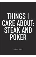 Things I Care About: Steak And Poker: A 6x9 Inch Softcover Matte Blank Diary Notebook With 120 Lined Pages For Card Game Lovers