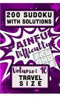 200 Sudoku with Solutions - Painful Difficulty!: Volume 10, Travel Size
