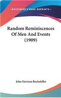 Random Reminiscences Of Men And Events (1909)