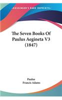 Seven Books Of Paulus Aegineta V3 (1847)
