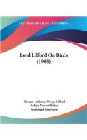 Lord Lilford On Birds (1903)
