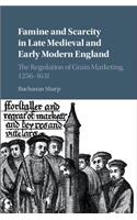 Famine and Scarcity in Late Medieval and Early Modern England