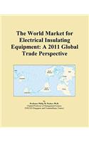 The World Market for Electrical Insulating Equipment