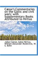 C Sar's Commentaries on the Gallic and Civil Wars