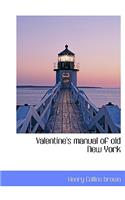 Valentine's Manual of Old New York