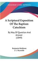 Scriptural Exposition Of The Baptism Catechism