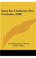 Essai Sur L'Influence Des Croisades (1808)