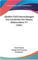 Quellen Und Untersuchungen Zur Geschichte Des Hauses Hohenzollern V1 (1901)