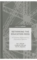 Rethinking the Education Mess: A Systems Approach to Education Reform