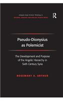 Pseudo-Dionysius as Polemicist