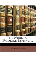 The Works of Rudyard Kipling ...
