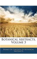 Botanical Abstracts, Volume 5