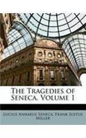 The Tragedies of Seneca, Volume 1