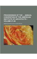 Proceedings of the Annual Convention of the American Institute of Architects (Volume 27-28): (English)