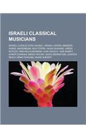 Israeli Classical Musicians: Israeli Conductors (Music), Israeli Opera Singers, Daniel Barenboim, Max Stern, Hagai Shaham, Varda Kotler, Pinchas Zu