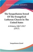The Susquehanna Synod Of The Evangelical Lutheran Church In The United States: A History, 1867-1917 (1917)