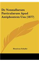 De Nonnullarum Particularum Apud Antiphontem Usu (1877)