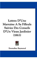 Lettres D'Une Marraine a Sa Filleule Suivies Des Conseils D'Un Vieux Jardinier (1863)