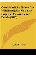 Geschichtliche Skizze Der Wahrhaftigkeit Und Der Luge In Der Arztlichen Praxis (1859): (German)