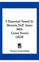 I Deportati Veneti In Moravia Nell' Anno 1861