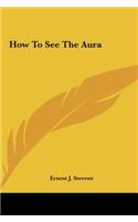 How To See The Aura