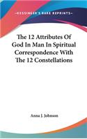 The 12 Attributes Of God In Man In Spiritual Correspondence With The 12 Constellations