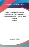 Select Passages Illustrating Commercial and Diplomatic Relations Between England and Russia (1920)