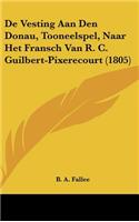 de Vesting Aan Den Donau, Tooneelspel, Naar Het Fransch Van R. C. Guilbert-Pixerecourt (1805)