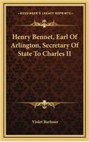 Henry Bennet, Earl of Arlington, Secretary of State to Charles II