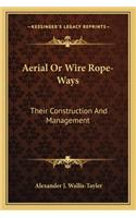 Aerial or Wire Rope-Ways
