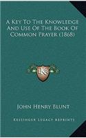 A Key to the Knowledge and Use of the Book of Common Prayer (1868)