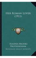 Her Roman Lover (1911)