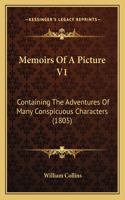 Memoirs Of A Picture V1: Containing The Adventures Of Many Conspicuous Characters (1805)(English)