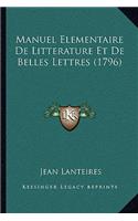 Manuel Elementaire De Litterature Et De Belles Lettres (1796)