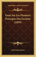 Essai Sur Les Premiers Principes Des Societes (1859)