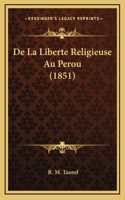 De La Liberte Religieuse Au Perou (1851)